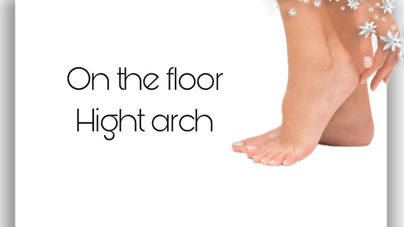 On the floor. Hight arch